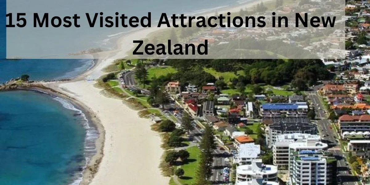 15 Most Visited Attractions in New Zealand